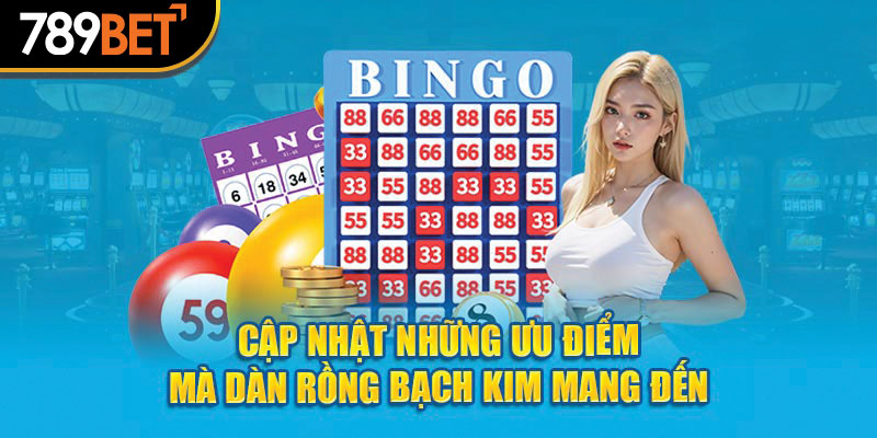 Cập nhật những ưu điểm mà dàn rồng bạch kim mang đến